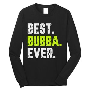 Best Bubba Ever Family Cool Long Sleeve Shirt