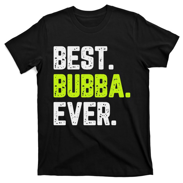 Best Bubba Ever Family Cool T-Shirt