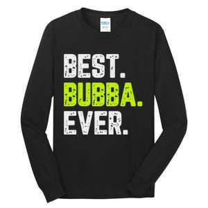 Best Bubba Ever Family Cool Tall Long Sleeve T-Shirt