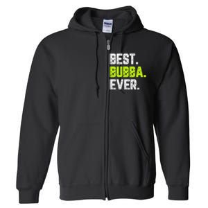 Best Bubba Ever Family Cool Full Zip Hoodie