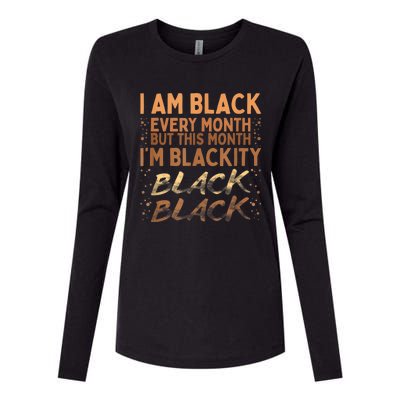 Blackity Black Every Month Black History BHM BLM African Womens Cotton Relaxed Long Sleeve T-Shirt