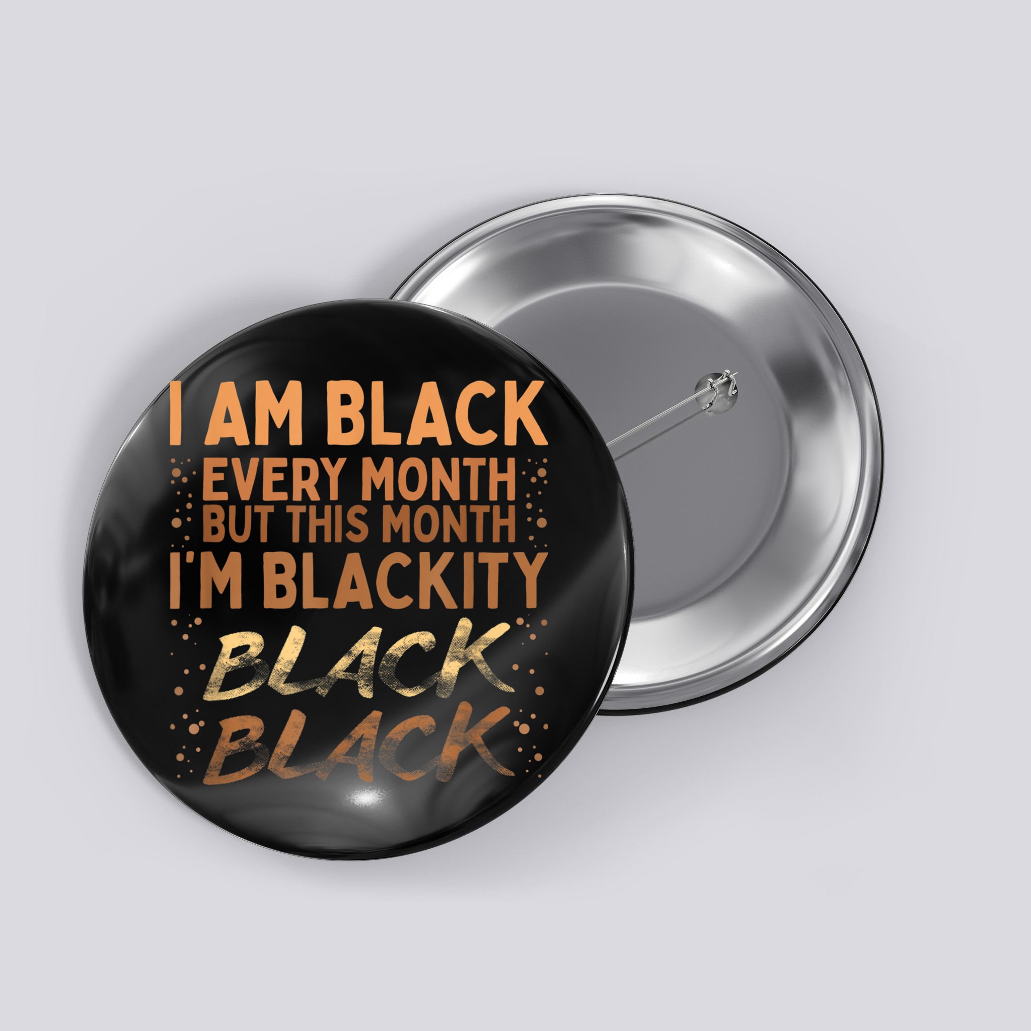 Blackity Black Every Month Black History BHM BLM African Button