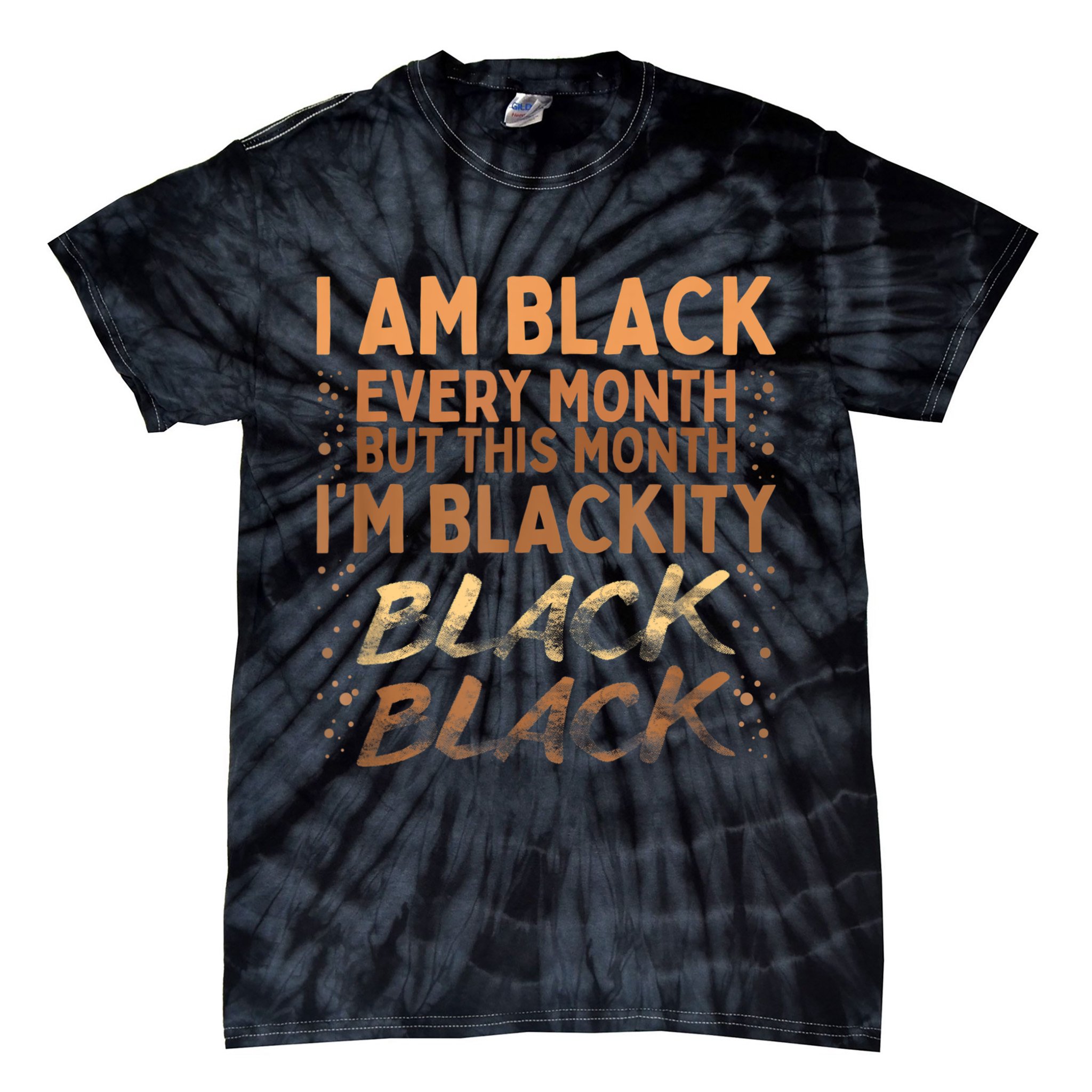 Blackity Black Every Month Black History BHM BLM African Tie-Dye T-Shirt