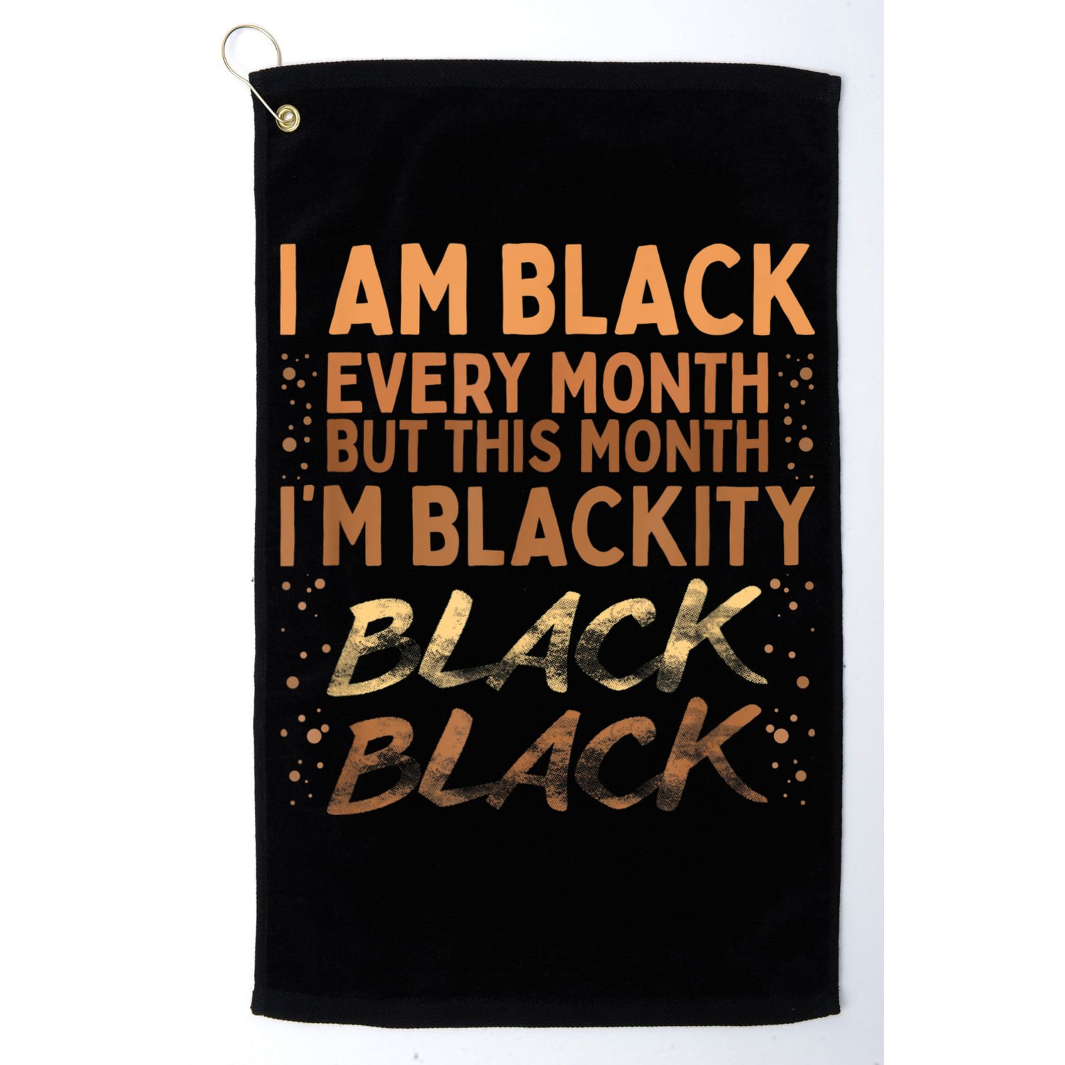 Blackity Black Every Month Black History BHM BLM African Golf Towel