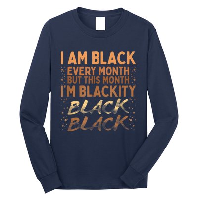 Blackity Black Every Month Black History BHM BLM African Long Sleeve Shirt