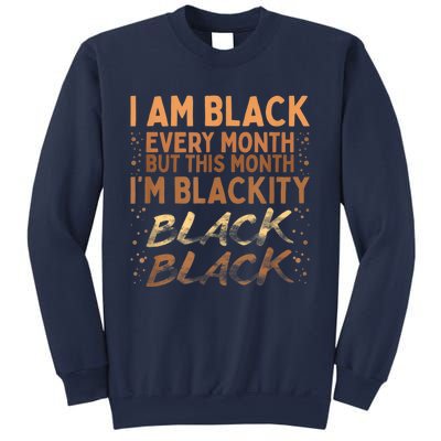 Blackity Black Every Month Black History BHM BLM African Sweatshirt