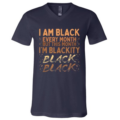 Blackity Black Every Month Black History BHM BLM African V-Neck T-Shirt