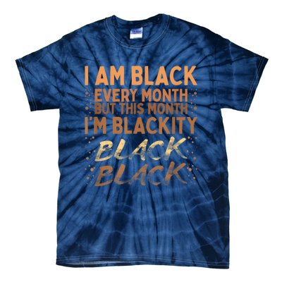 Blackity Black Every Month Black History BHM BLM African Tie-Dye T-Shirt