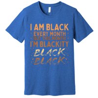 Blackity Black Every Month Black History BHM BLM African Premium T-Shirt