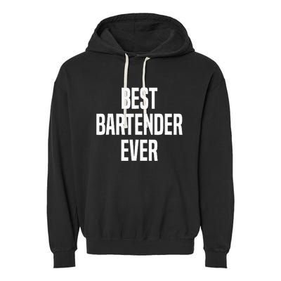 Best Bartender Ever Garment-Dyed Fleece Hoodie