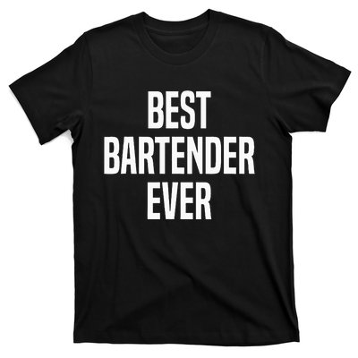 Best Bartender Ever T-Shirt