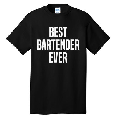 Best Bartender Ever Tall T-Shirt