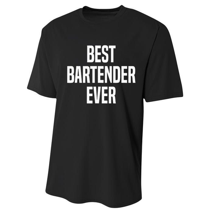 Best Bartender Ever Performance Sprint T-Shirt