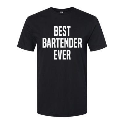 Best Bartender Ever Softstyle CVC T-Shirt