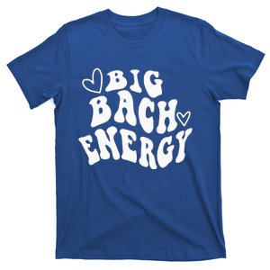 Big Bach Energy, It's About Damn Time, Bachelorette Party T-Shirt