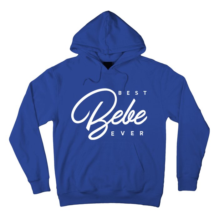 Best Bebe Ever Gift Hoodie