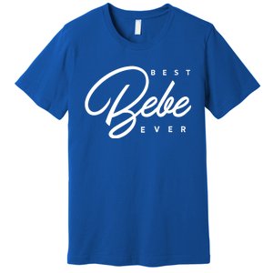 Best Bebe Ever Gift Premium T-Shirt