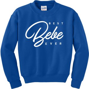 Best Bebe Ever Gift Kids Sweatshirt