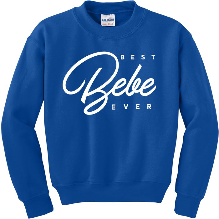 Best Bebe Ever Gift Kids Sweatshirt