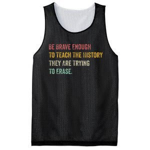 Be Brave Enough To Teach The History They Are Trying Erase Mesh Reversible Basketball Jersey Tank