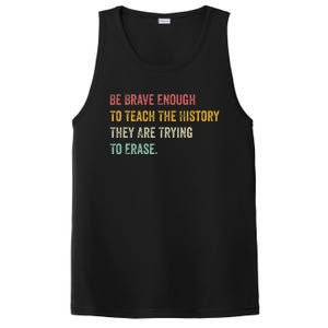 Be Brave Enough To Teach The History They Are Trying Erase PosiCharge Competitor Tank