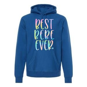 Best Bebe Ever Funny Gift Mother's Day Tie Dye Gift Premium Hoodie