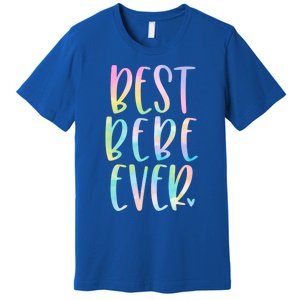 Best Bebe Ever Funny Gift Mother's Day Tie Dye Gift Premium T-Shirt