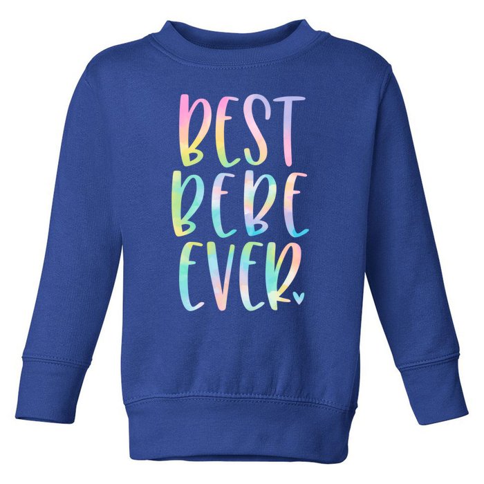 Best Bebe Ever Funny Gift Mother's Day Tie Dye Gift Toddler Sweatshirt