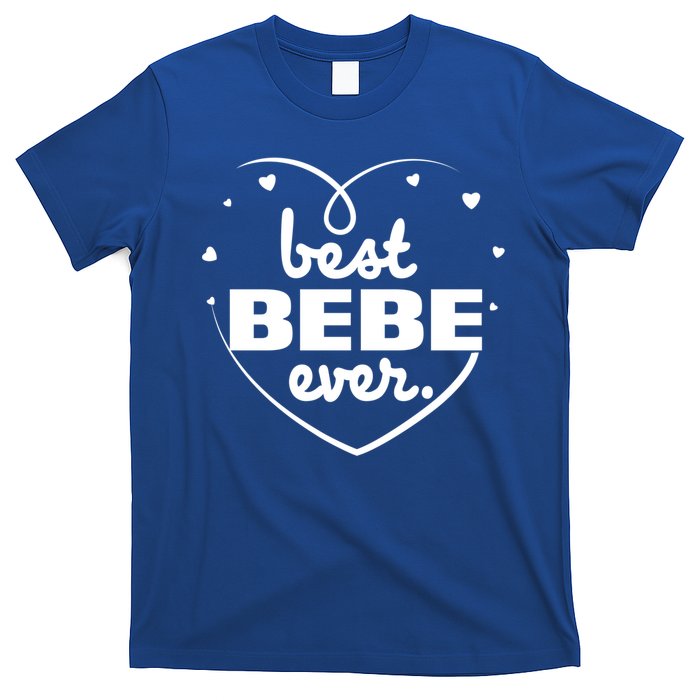 Best Bebe Ever Grandma Mothers Day Birthday Funny Gift Cool Gift T-Shirt