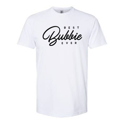 Best Bubbie Ever Gift Funny Gift Softstyle CVC T-Shirt