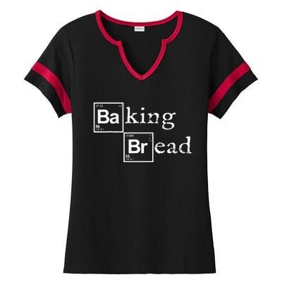 Baking Bread funny food bread baker bread maker bread Ladies Halftime Notch Neck Tee