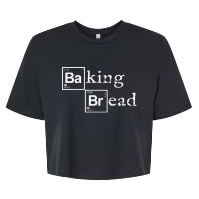 Baking Bread funny food bread baker bread maker bread Bella+Canvas Jersey Crop Tee