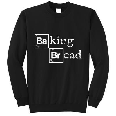 Baking Bread funny food bread baker bread maker bread Tall Sweatshirt