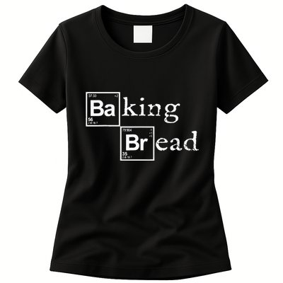 Baking Bread funny food bread baker bread maker bread Womens T-Shirt