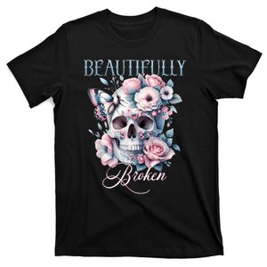 Beautifully Broken Funny Distressed Meme Christian Quote T-Shirt