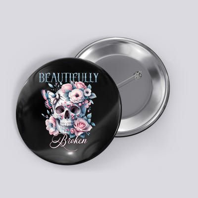 Beautifully Broken Funny Distressed Meme Christian Quote Button