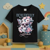 Beautifully Broken Funny Distressed Meme Christian Quote Toddler T-Shirt