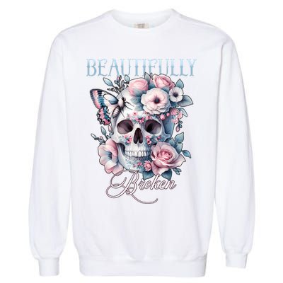 Beautifully Broken Funny Distressed Meme Christian Quote Garment-Dyed Sweatshirt