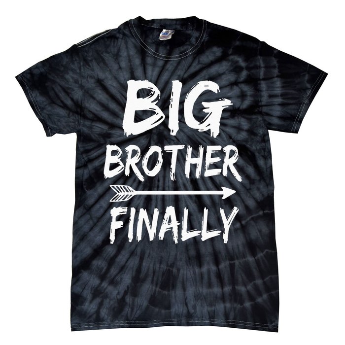 Big Brother Finally Novelty For Older Brothers Tie-Dye T-Shirt