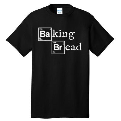 Baking Bread Funny Food Bread Baker Bread Maker Bread Tall T-Shirt