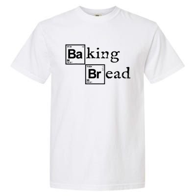 Baking Bread Funny Food Bread Baker Bread Maker Bread Garment-Dyed Heavyweight T-Shirt