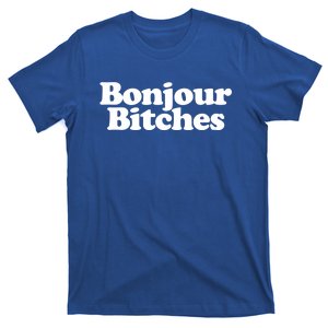 Bonjour Bitches Funny French Bonjour Bitches Gift T-Shirt