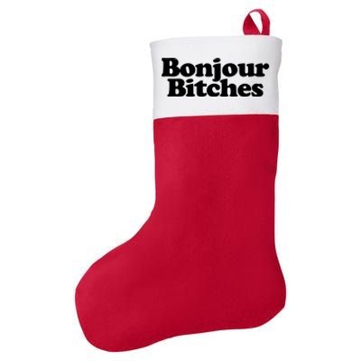 Bonjour Bitches Funny French Bonjour Bitches Gift Felt Holiday Christmas Stocking