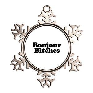 Bonjour Bitches Funny French Bonjour Bitches Gift Metallic Star Ornament