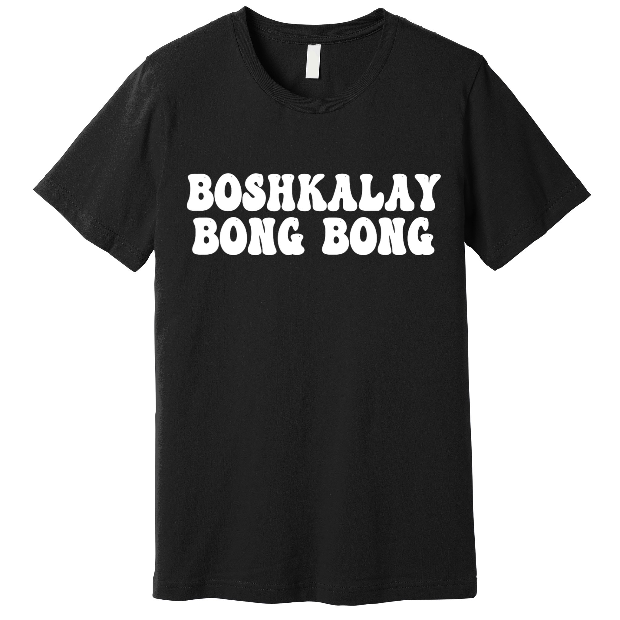 Boshkalay Bongbong Funny Boshkalay Bongbong Premium T-Shirt