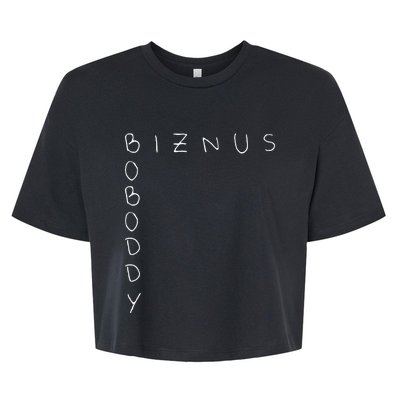 Boboddy Biznus. Funny Acronym Bella+Canvas Jersey Crop Tee