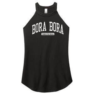 Bora Bora French Polynesia College University Style Women's Perfect Tri Rocker Tank