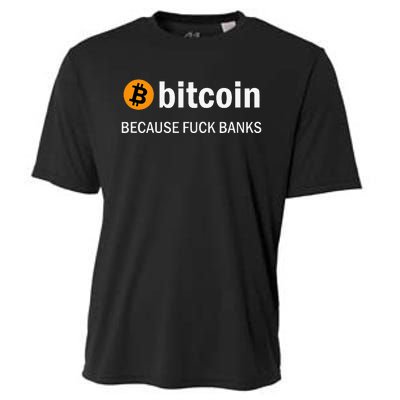 Bitcoin Because Fuck Banks Cooling Performance Crew T-Shirt