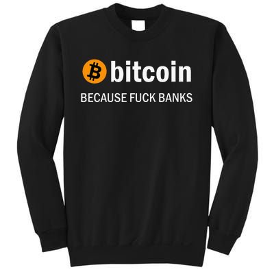 Bitcoin Because Fuck Banks Sweatshirt