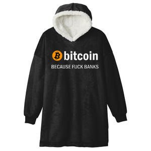 Bitcoin Because Fuck Banks Hooded Wearable Blanket